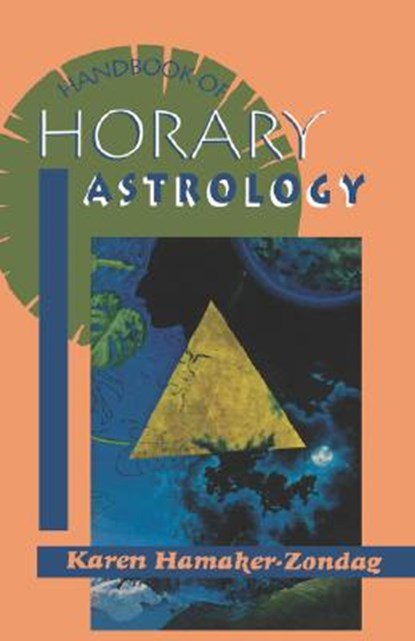 Handbook of Horary Astrology, Karen Hamaker-Zondag - Paperback - 9780877286646