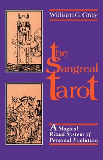 Sangreal Tarot: A Magical Ritual System of Personal Evolution, William G. Gray - Paperback - 9780877286653