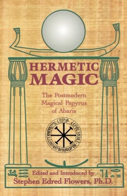 Hermetic Magic, FLOWERS,  Stephen E. - Paperback - 9780877288282