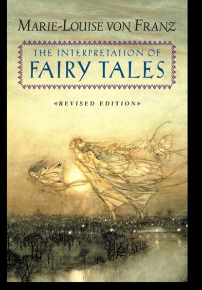 The Interpretation of Fairy Tales, Marie-Louise von Franz - Paperback - 9780877735267