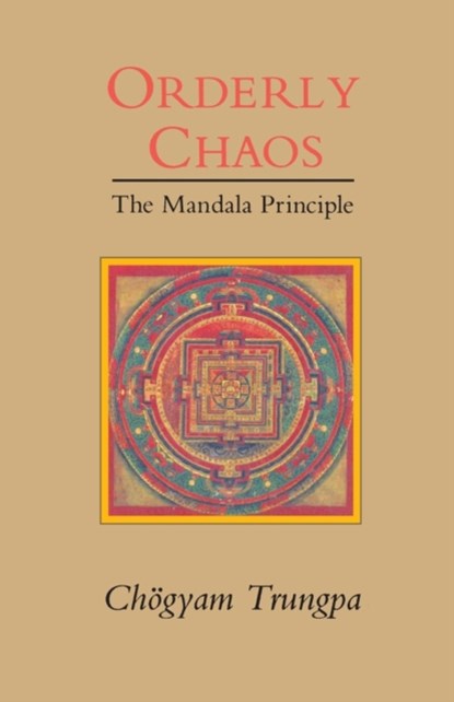 Orderly Chaos, Chogyam Trungpa - Paperback - 9780877736363