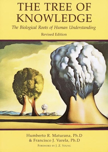 Tree of Knowledge, Humberto R. Maturana ; Francisco J. Varela - Paperback - 9780877736424