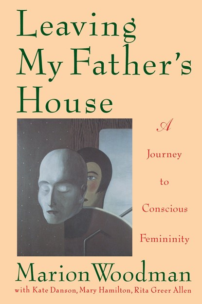 LEAVING MY FATHERS HOUSE, Marion Woodman - Paperback - 9780877738961