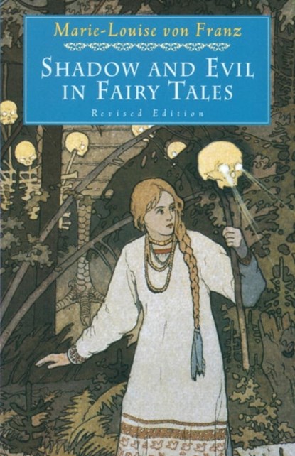 Shadow and Evil in Fairy Tales, Marie-Louise von Franz - Paperback - 9780877739746