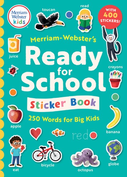 Merriam-Webster's Ready-For-School Sticker Book: 250 Words for Big Kids, Merriam-Webster - Paperback - 9780877791478