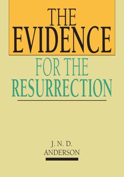 The Evidence for the Resurrection, Norman Anderson - Paperback - 9780877841241