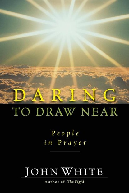 Daring to Draw Near, John White - Paperback - 9780877847885