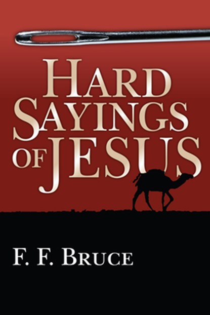 Hard Sayings of Jesus, F. F. Bruce - Paperback - 9780877849278