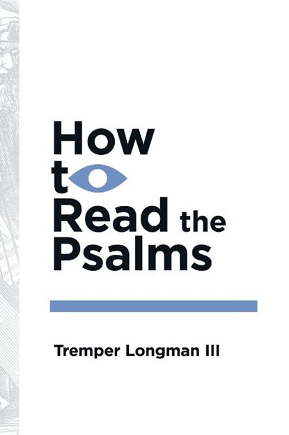 How to Read the Psalms, Tremper Longman Iii - Paperback - 9780877849414