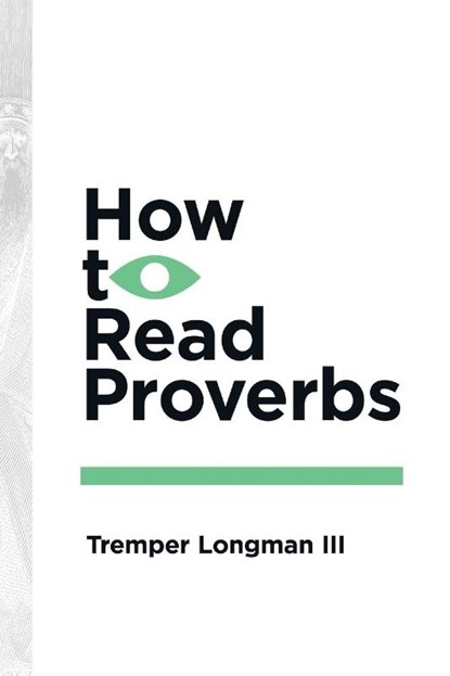 How to Read Proverbs, Tremper Longman III - Paperback - 9780877849421