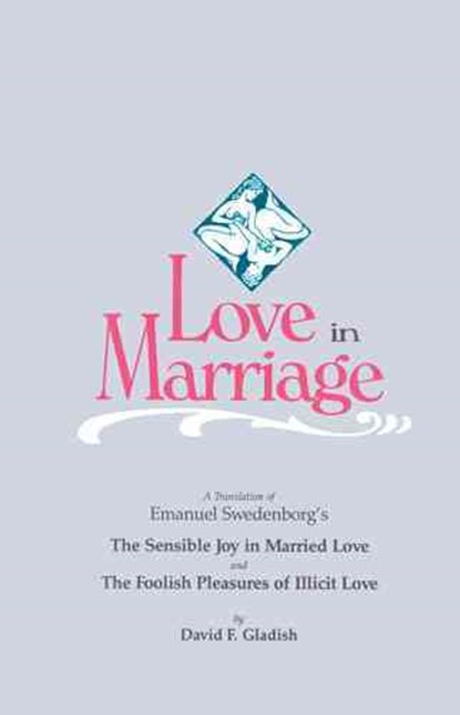 Love in Marriage, Emanuel Swedenborg - Paperback - 9780877851417