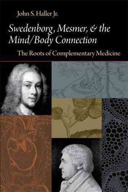 Swedenborg, Mesmer, and the Mind/Body Connection, John S. Haller - Gebonden - 9780877853312