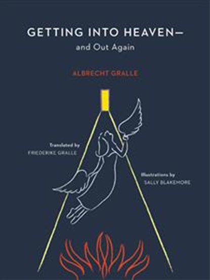 Getting into Heaven--and Out Again, Albrecht H. Gralle - Paperback - 9780877853442