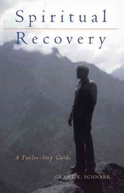 Spiritual Recovery, Grant Schnarr - Paperback - 9780877853794