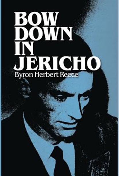 Bow Down in Jericho, Byron Herbert Reece - Gebonden - 9780877971023