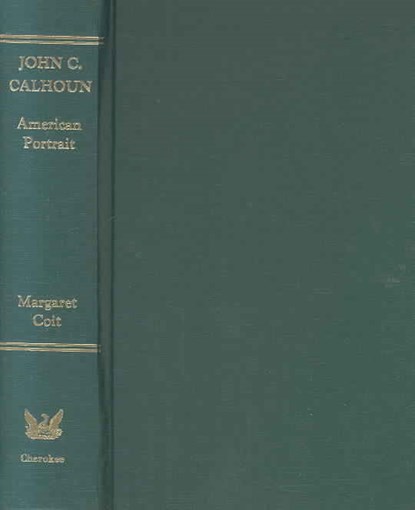 John C. Calhoun: American Portrait, Margaret L. Coit - Gebonden - 9780877971856