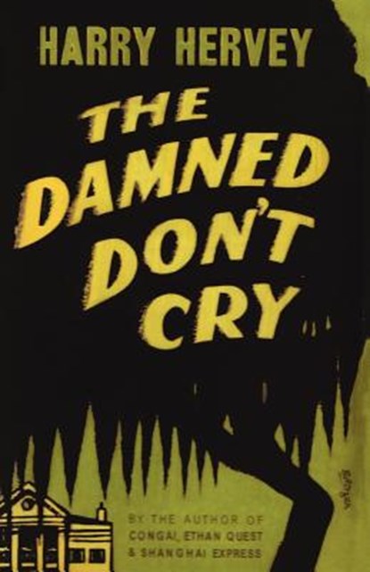 The Damned Don't Cry, HERVEY,  Harry - Paperback - 9780877973065