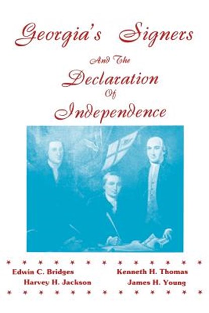 Georgia's Signers and the Declaration of Independence, Harvey H. Jackson - Paperback - 9780877973157