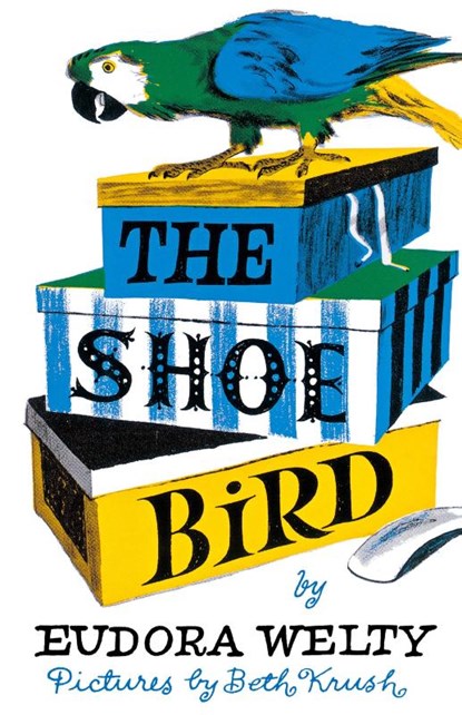 The Shoe Bird, Eudora Welty - Gebonden - 9780878056682