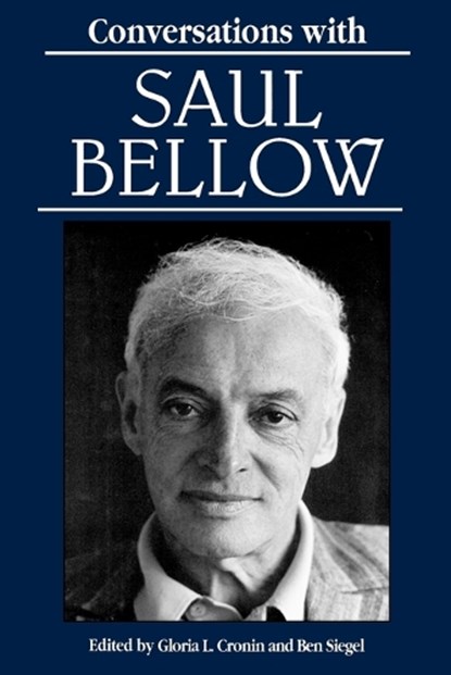 Conversations with Saul Bellow, Gloria Cronin ; Ben Siegel - Paperback - 9780878057184