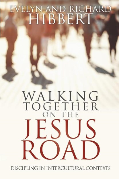 Walking together on the Jesus Road, Evelyn Hibbert ; Richard Hibbert - Paperback - 9780878080694