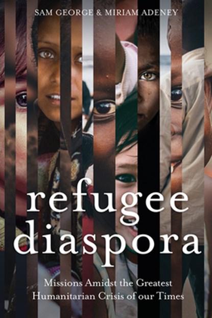Refugee Diaspora, Sam George ; Miriam Adeney - Paperback - 9780878080854