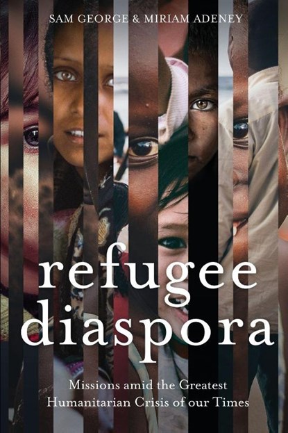Refugee Diaspora, Sam George ; Miriam Adeney - Paperback - 9780878080854