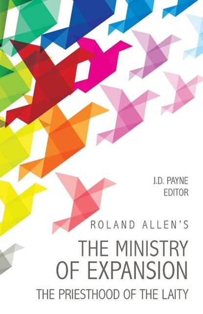 Roland Allen's the Ministry of Expansion, Roland Au Allen - Paperback - 9780878083008