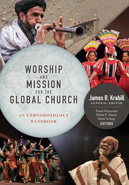 Worship and Mission for the Global Church, James Krabill ; Frank Fortunato ; Robin P Harris - Paperback - 9780878084937