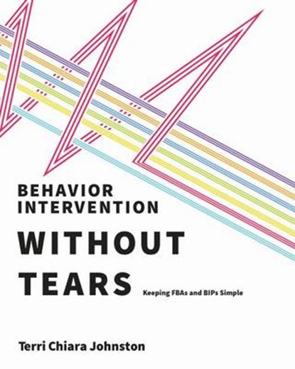 Behavior Intervention Without Tears, Terri Chiara Johnston - Paperback - 9780878226894