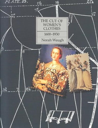 The Cut of Women's Clothes, Norah Waugh - Gebonden - 9780878300266