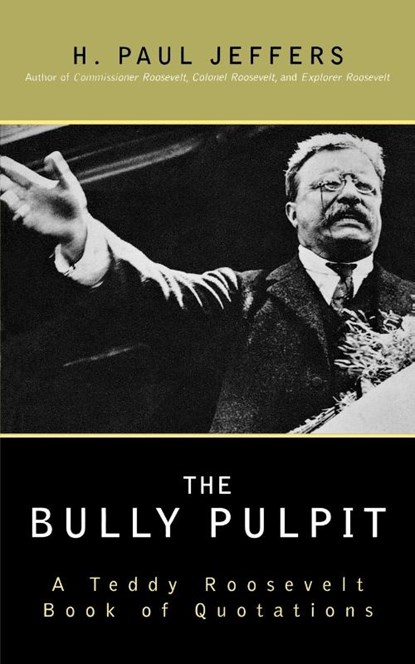 The Bully Pulpit, H. Paul Jeffers - Paperback - 9780878331499
