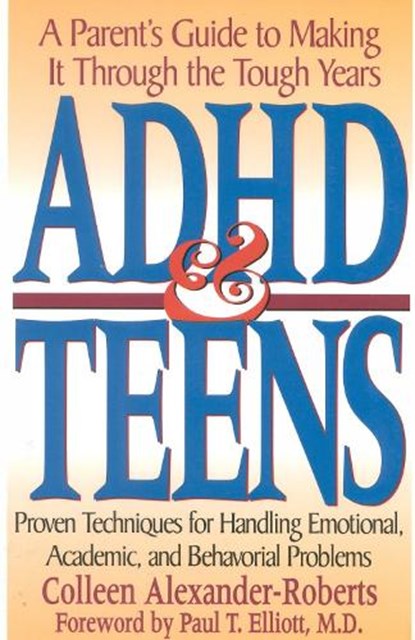 ADHD & Teens, Colleen Alexander-Roberts - Paperback - 9780878338993
