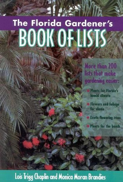 The Florida Gardener's Book of Lists, Lois Trigg Chaplin ; Monica Brandeis - Paperback - 9780878339082