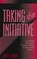 Taking the Initiative, BADER,  John B. - Paperback - 9780878406296