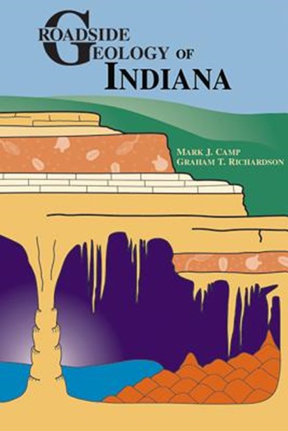 Roadside Geology of Indiana, Mark J. Camp - Paperback - 9780878423965