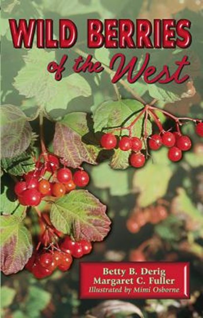 Wild Berries of the West, Betty Derig - Paperback - 9780878424337