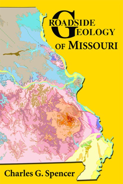 Roadside Geology of Missouri, Charles G. Spencer - Paperback - 9780878425730
