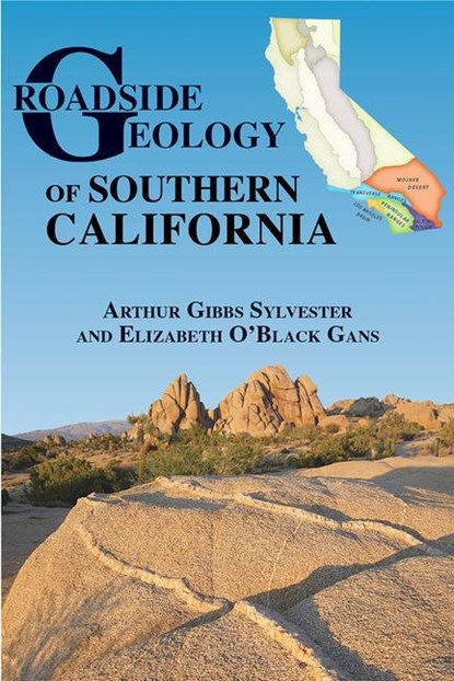 Roadside Geology of Southern California, Arthur Gibbs Sylvester ; Elizabeth O'Black Gans - Paperback - 9780878426539