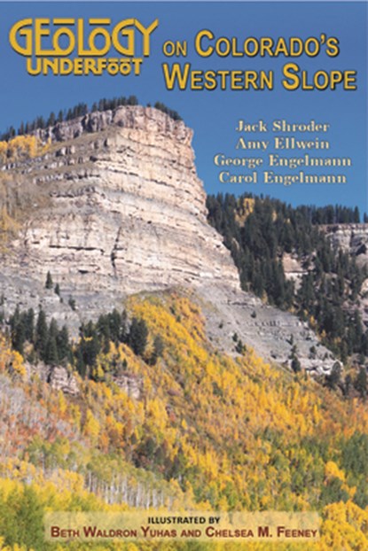 Geology Underfoot on Colorado's Western Slope, Jack Shroder - Paperback - 9780878427086