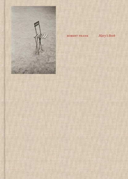 Robert Frank: Mary’s Book, Robert Frank - Gebonden - 9780878469000