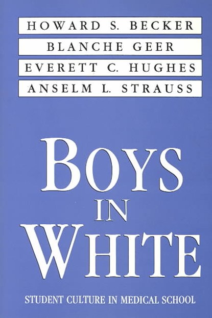 Boys in White, Howard S. Becker - Paperback - 9780878556229