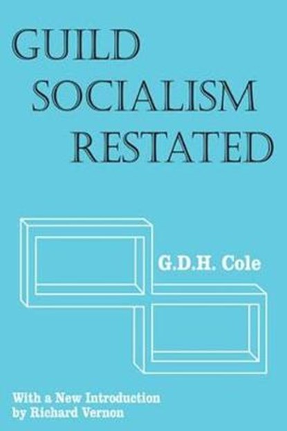 Guild Socialism Restated, COLE,  G. D. H. - Paperback - 9780878558179