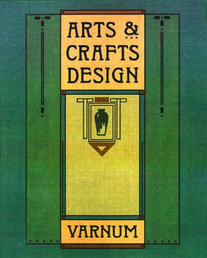 Arts & Crafts Design, William H. Varnum - Paperback - 9780879056995