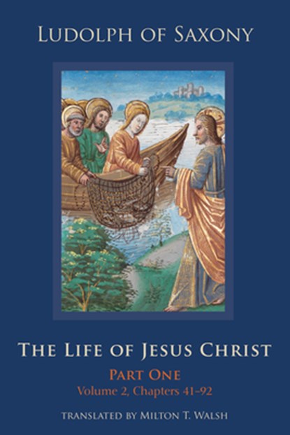The Life of Jesus Christ: Part One, Volume 2, Chapters 41-92 Volume 282, Ludolph of Saxony - Gebonden - 9780879072827