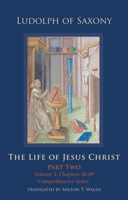 The Life of Jesus Christ, Ludolph of Saxony - Gebonden - 9780879072841