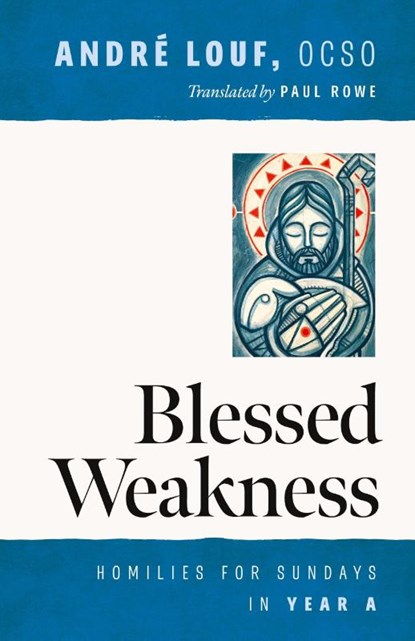 Blessed Weakness, Andre Louf - Paperback - 9780879073077