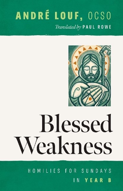 Blessed Weakness, Andre Louf - Paperback - 9780879073145