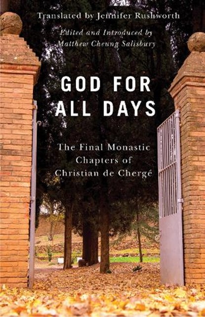 God for All Days: The Final Monastic Chapters of Christian de Chergé Volume 73, Jennifer Rushworth - Paperback - 9780879073633