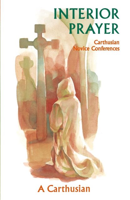 Interior Prayer, A Carthusian - Paperback - 9780879077648